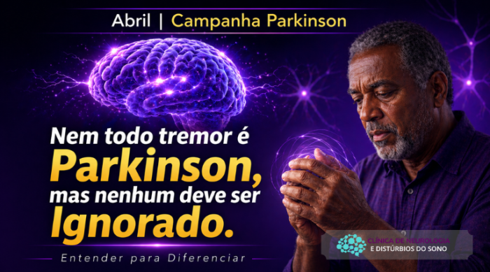 Clinica de Neurologia e Distúrbios do sono - Abril Camapnha-Parkinson - Nenhum Tremor deve ser ignorado - Blog